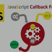 JavaScript CallBack Functions