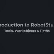Introduction To RobotStudio Tools Workobjects Paths