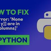 How To Fix KeyError None Of X Y Are In The Columns In Python