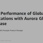 Boost Performance Of Global Applications With Aurora Global Database Read Replicas