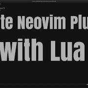Создавайте плагины Neovim с помощью Lua