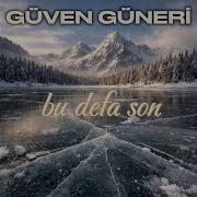 Bu Defa Son
