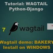 Vid 7 WAGTAIL Python Django Tutorial Install Wagtail Demo BAKERY On WINDOWS