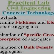 Concrete Technology Practicals Flakiness Elongation Index Specific Gravity Bulk Density Tests