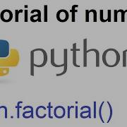 Math Factorial Tutorial Python Factorial Of Number Python