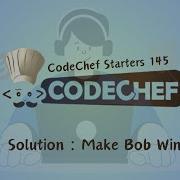 Make Bob Win CodeChef Starters 145 CodeChef Solution