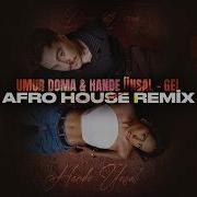 Umur Doma Hande Ünsal Gel Afro House Remix