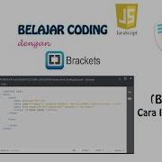 Belajar Coding Javascript Dengan Brackets Bagian 1 Instal Brackets Tugas2 Sagusanov