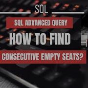 SQL Interview Question How To Find Consecutive Empty Seats Leetcode SQL Advanced Query