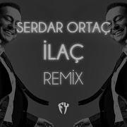 Serdar Ortaç İlaç Fatih Yılmaz Remix