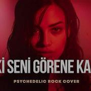 Ta Ki Seni Görene Kadar Psychedelic Anatolian Rock Cover