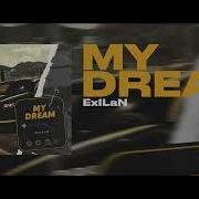 ExILaN My Dream