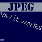 How JPEG Works