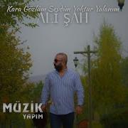 Ali Şah Kara Gözlüm Sevdim Yoktur Yalanım