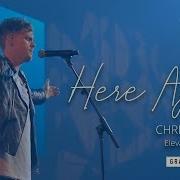 Here Again Live Elevation Worship Live