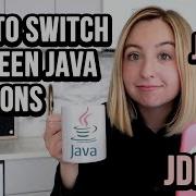 How To Switch Between Different Java Versions JDK Versions