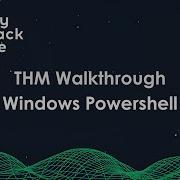 Пошаговое руководство TryHackMe Windows PowerShell Пошаговое руководство