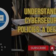 Understanding Cybersecurity Policies A Deep Dive