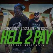 Hard Target X Cymple Man X The Stixxx Hell 2 Pay Official Music Video