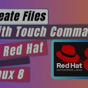 RHEL Tutorial How To Create Files With Touch Command In Red Hat Enterprise Linux 8