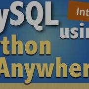 1 Using PythonAnywhere IDE For MySQL Databases