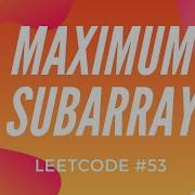 Maximum Subarray LeetCode 53 Solution With Code And Code Explanation