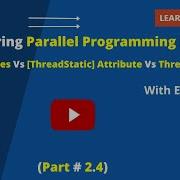 Mastering Parallel Programming In C Part 2 4 Static Variables Vs ThreadStatic Vs ThreadLocal