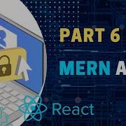 MERN Auth Tutorial React Node Express MongoDB Part 6