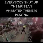 Everyone When The Mr Bean Animated Theme Song Plays