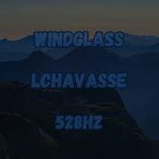 Lchavasse Windglass In 528HZ