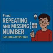 Find Repeating And Missing Number Hashing Approach Explained Clearly