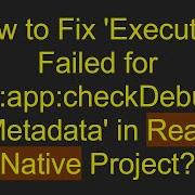 How To Fix Execution Failed For Task App CheckDebugAarMetadata In React Native Project