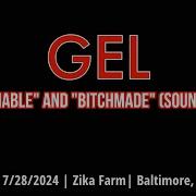2024 07 28 Gel Attainable Bitchmade Zika Farm Baltimore MD SOUNDBOARD