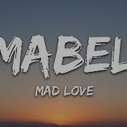 Mabel Mad Love Lyrics