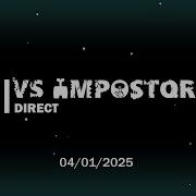 VS IMPOSTOR DIRECT 4 01 2025