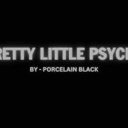 Porcelain Black Pretty Little Psycho Lyrics
