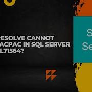 How To Resolve Cannot Export Bacpac In SQL Server Error SQL71564