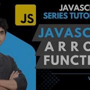 Arrow Functions In JavaScript JavaScript A Z Tutorial Series DiVaScript Varun Modi