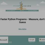 Mike Müller Faster Python Programs Measure Don T Guess PyCon 2018
