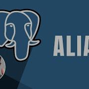 PostgreSQL Alias Course 2019
