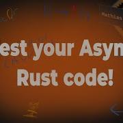 How To Test Async Rust Code