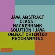 JAVA ABSTRACT CLASS HACKERRANK SOLUTION JAVA OBJECT ORIENTED PROGRAMMING