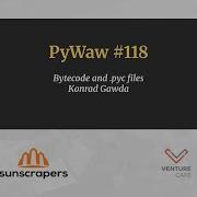 PyWaw 118 Bytecode And Pyc Files
