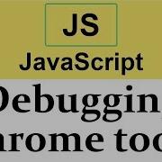 32 Debugging In JavaScript Using Chrome Dev Tools Console Log Method 2019