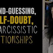 Second Guessing Self Doubt And Indecision In Narcissistic Relationships