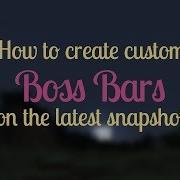 How To Create Custom Boss Bars Using The Bossbar Command Snapshot 18w08b