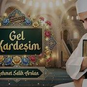 İlahi Gel Kardeşim HAK Yoluna Ilahisi Mehmet Salih Arslan En Güzel Defli Ve Zikirli Ilahiler