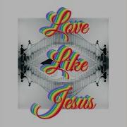 Love Like Jesus Feat Dr Scott Fenton