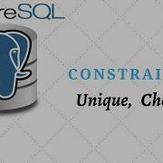 09 Constraints UNIQUE CHECK PostgreSQL For Beginners