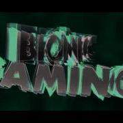 Bionic Gaming YT Intro